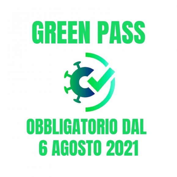 GREEN PASS obbligatorio dal 6 agosto 2021